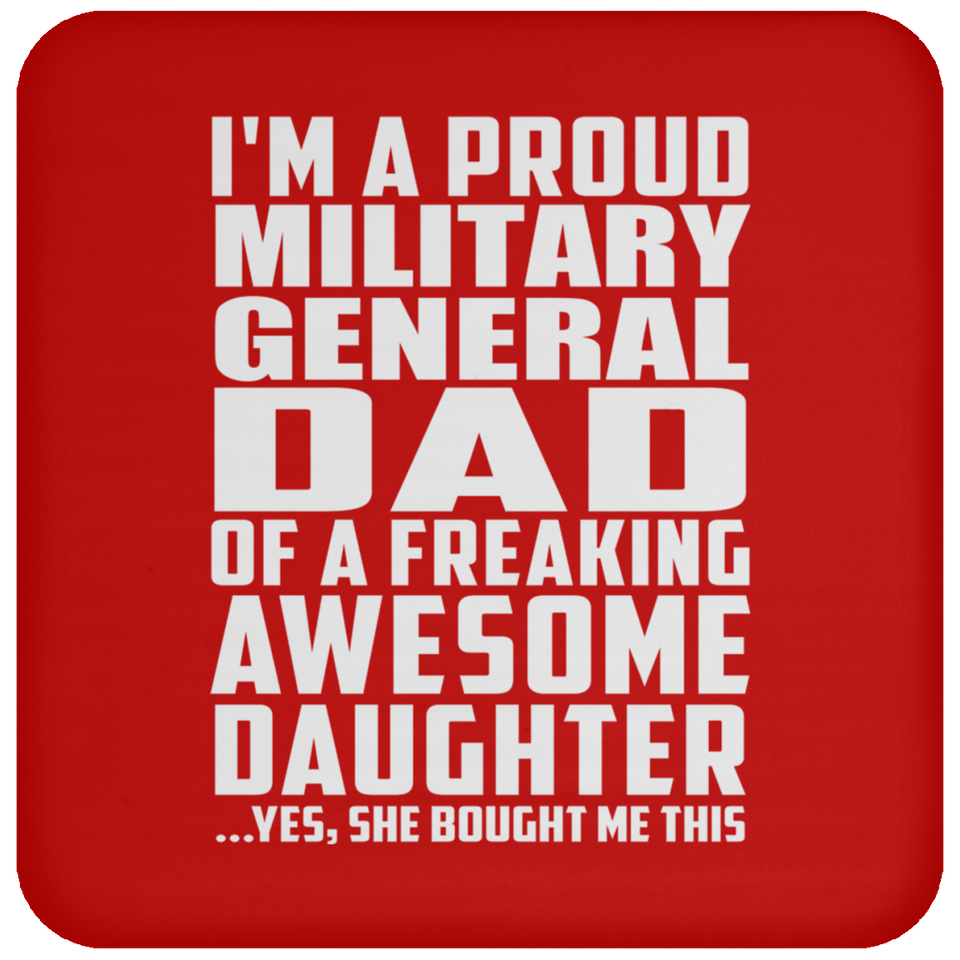 Proud Military General Dad Of Awesome Daughter - Drink Coaster