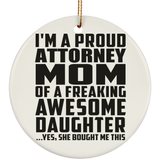 Proud Attorney Mom Of Awesome Daughter - Circle Ornament