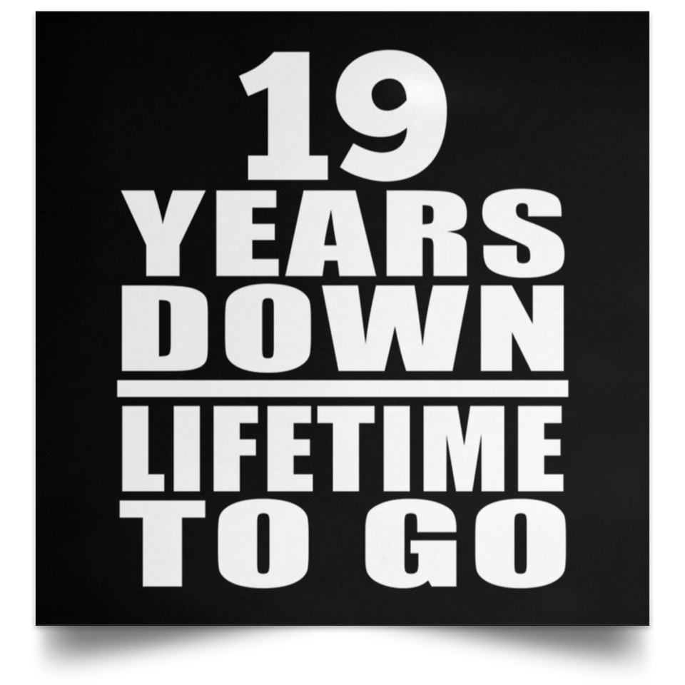 19th Anniversary 19 Years Down Lifetime To Go - Poster Square