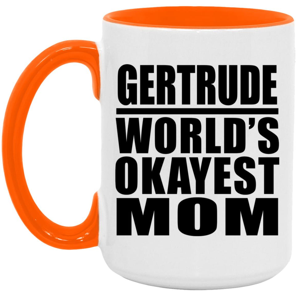 Gertrude World's Okayest Mom - 15oz Accent Mug Orange