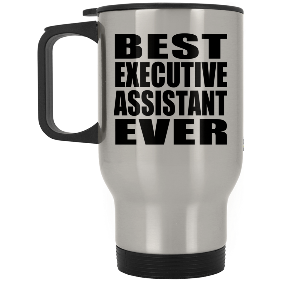 Best Executive Assistant Ever - Silver Travel Mug