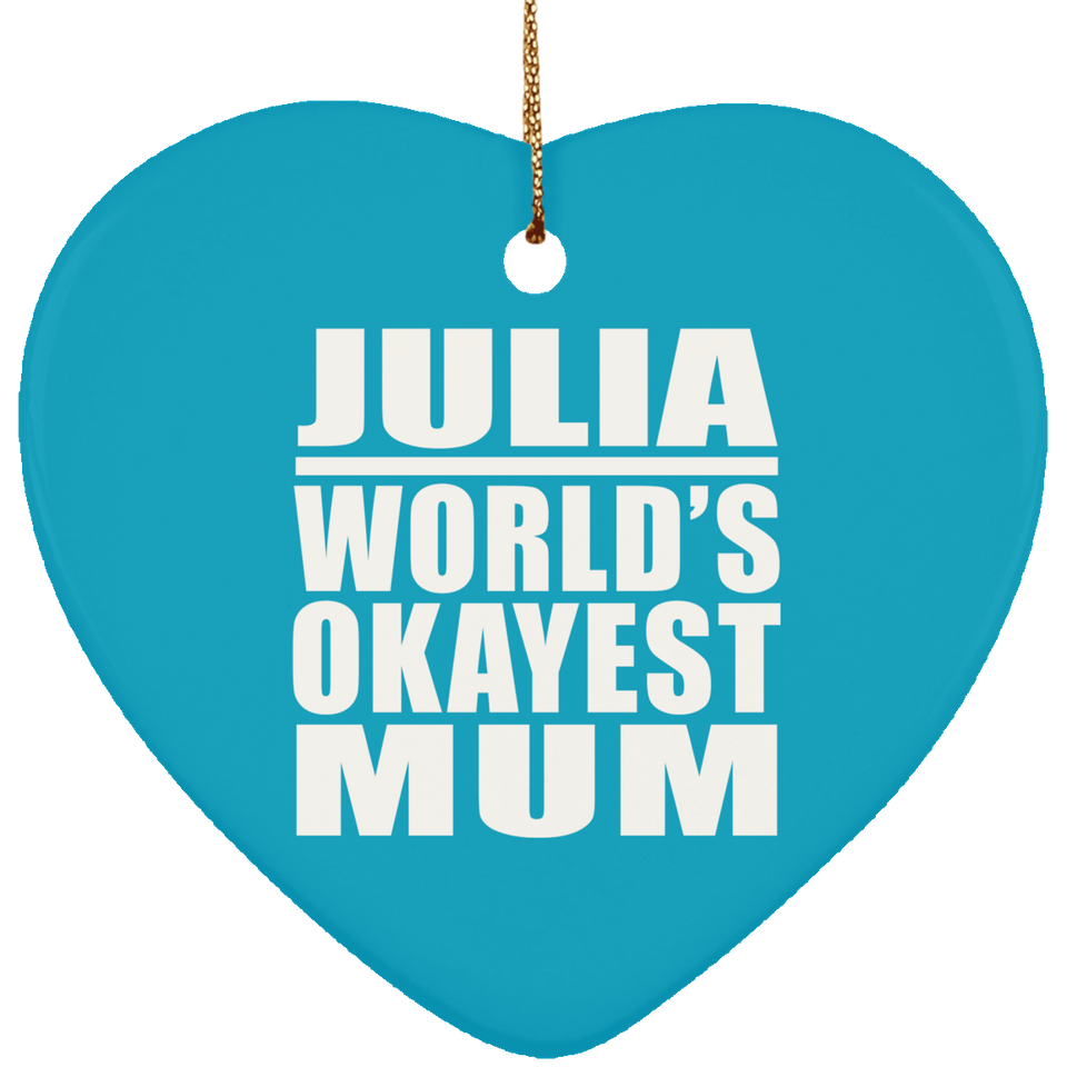 Julia World's Okayest Mum - Heart Ornament