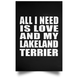 All I Need Is Love And My Lakeland Terrier - Poster Portrait