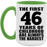 46th Birthday First 46 Years of Childhood Are The Hardest - 15oz Accent Mug Green
