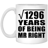 36th Anniversary Square Root of 1296 Years of Being Mr Right - 11oz Coffee Mug