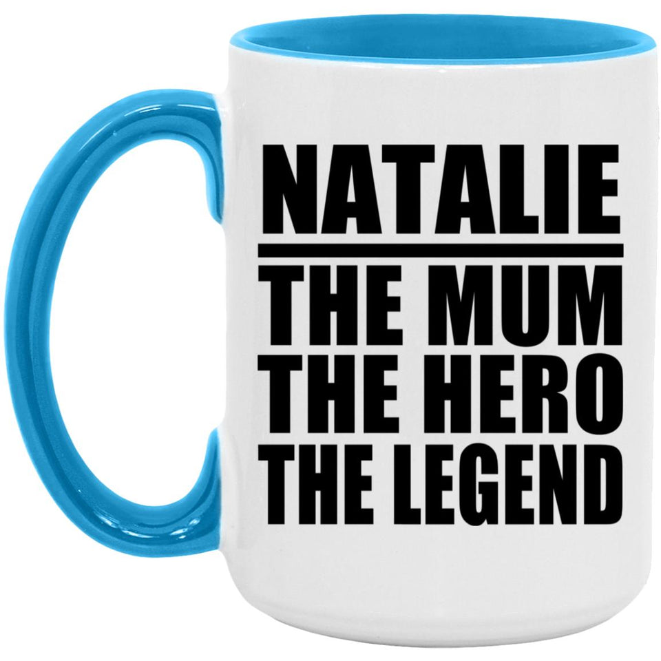 Natalie The Mum The Hero The Legend - 15oz Accent Mug Blue