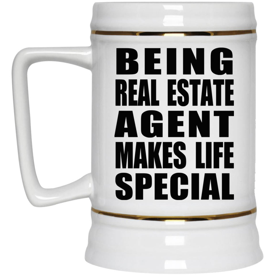 Being Real Estate Agent Makes Life Special - Beer Stein
