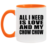 All I Need Is Love And My Chow Chow - 11oz Accent Mug Orange