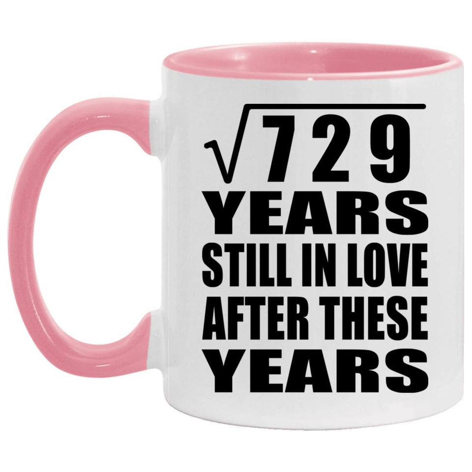 27th Anniversary Square Root of 729 Years Still In Love - 11oz Accent Mug Pink