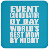 Event Coordinator By Day World's Best Mom By Night - Drink Coaster