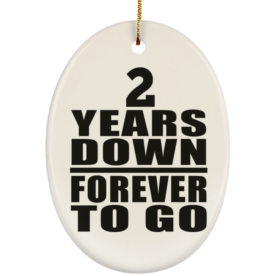2nd Anniversary 2 Years Down Forever to Go - Oval Ornament