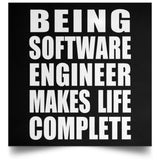 Being Software Engineer Makes Life Complete - Poster Square