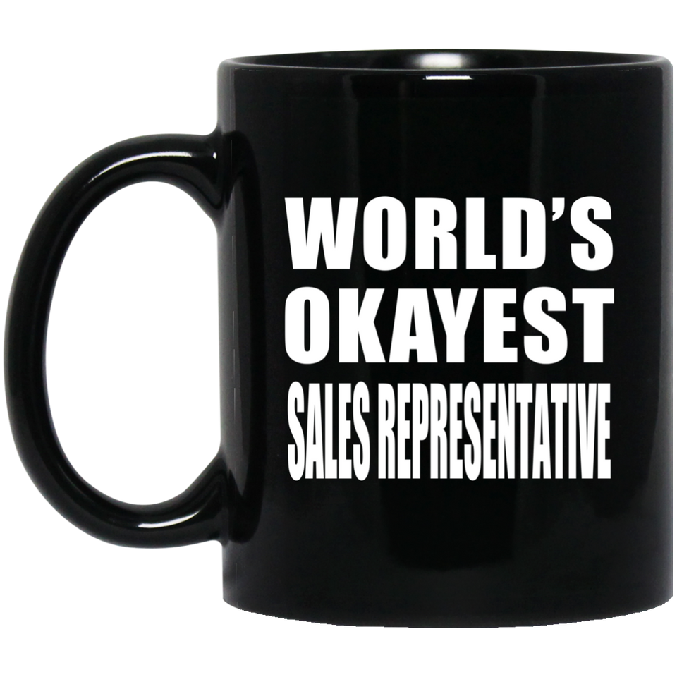World's Okayest Sales Representative - 11 Oz Coffee Mug Black