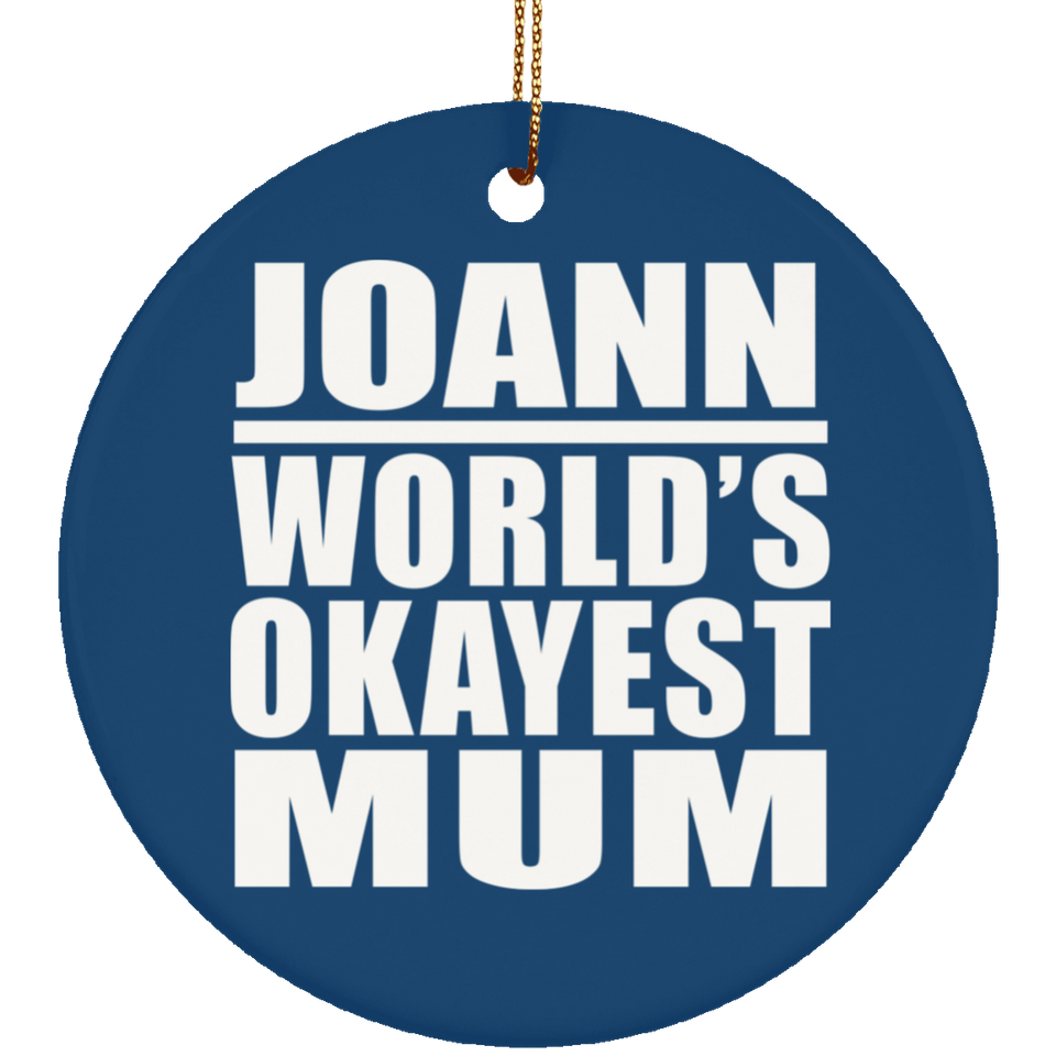 Joann World's Okayest Mum - Circle Ornament