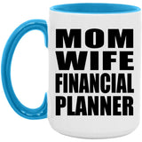 Mom Wife Financial Planner - 15oz Accent Mug Blue