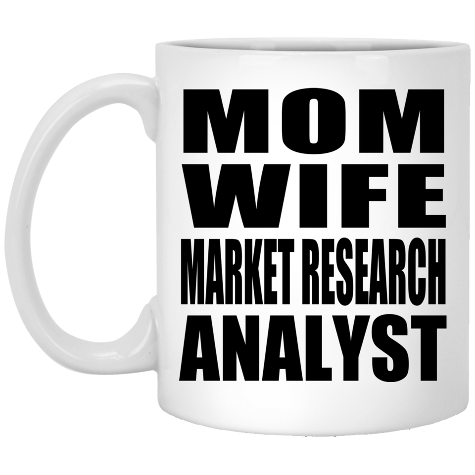 Mom Wife Market Research Analyst - 11oz Coffee Mug