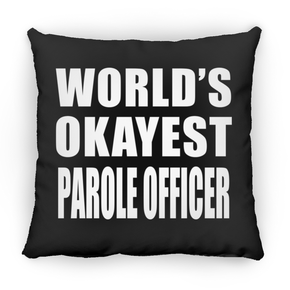World's Okayest Parole Officer - Throw Pillow Black