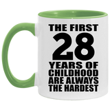 28th Birthday First 28 Years of Childhood Are The Hardest - 11oz Accent Mug Green