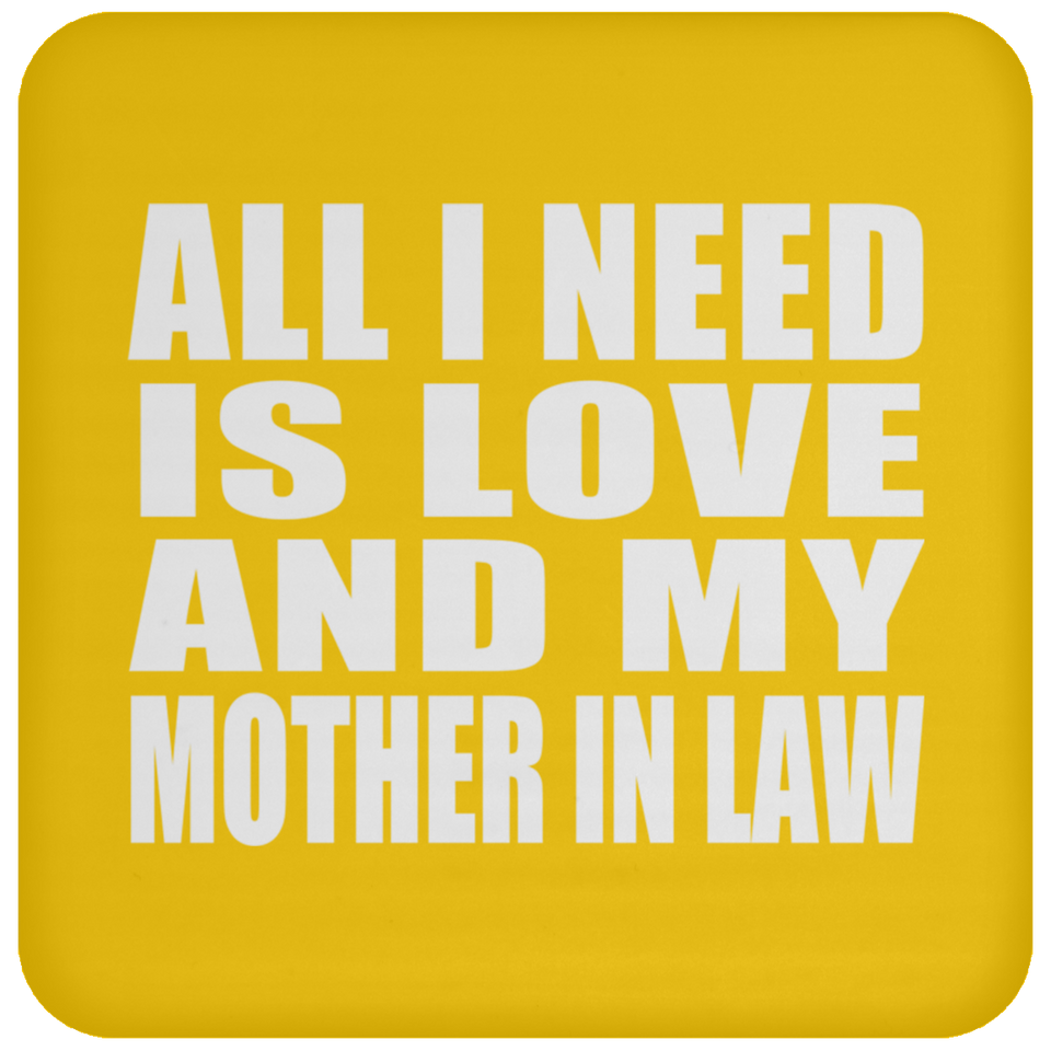 All I Need Is Love And My Mother In Law - Drink Coaster