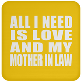 All I Need Is Love And My Mother In Law - Drink Coaster