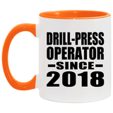 Drill-Press Operator Since 2018 - 11oz Accent Mug Orange