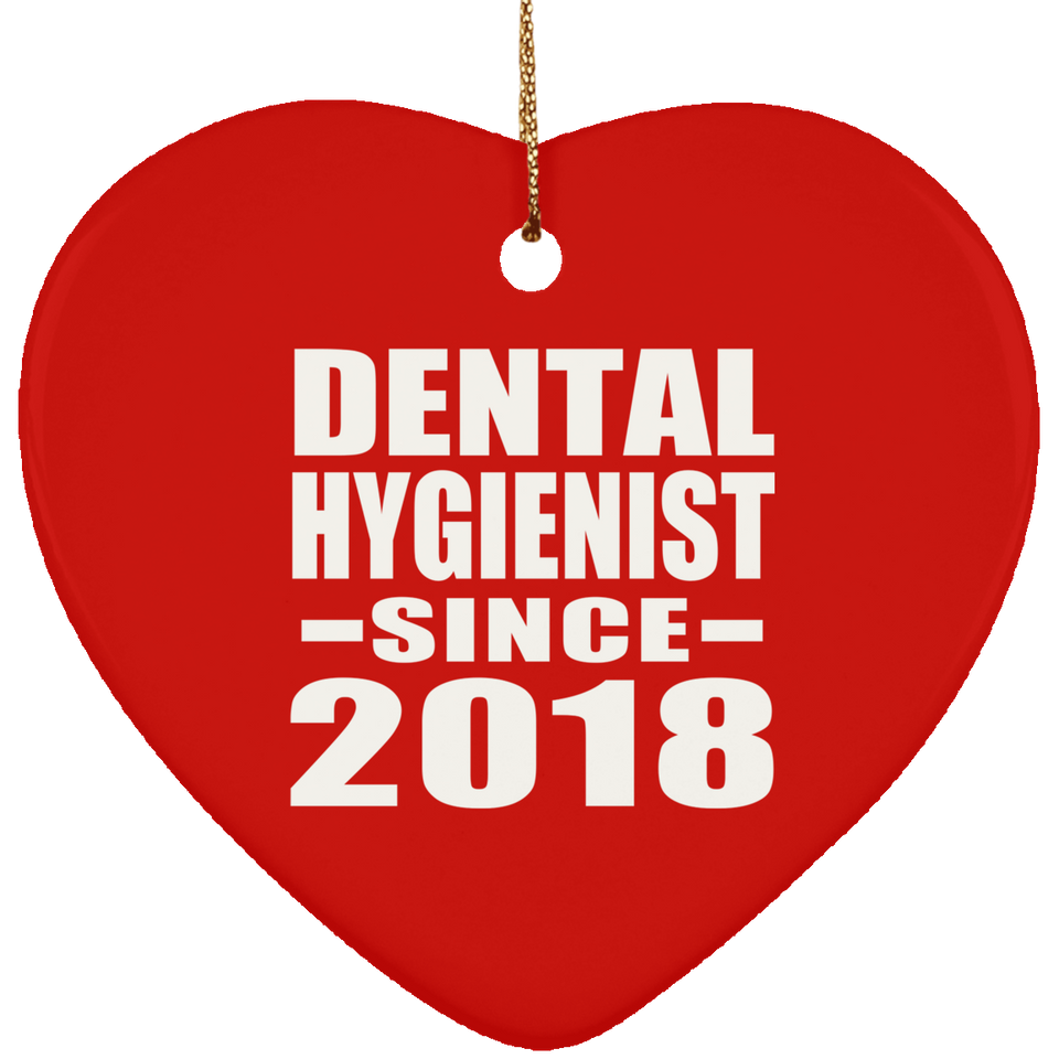 Dental Hygienist Since 2018 - Heart Ornament