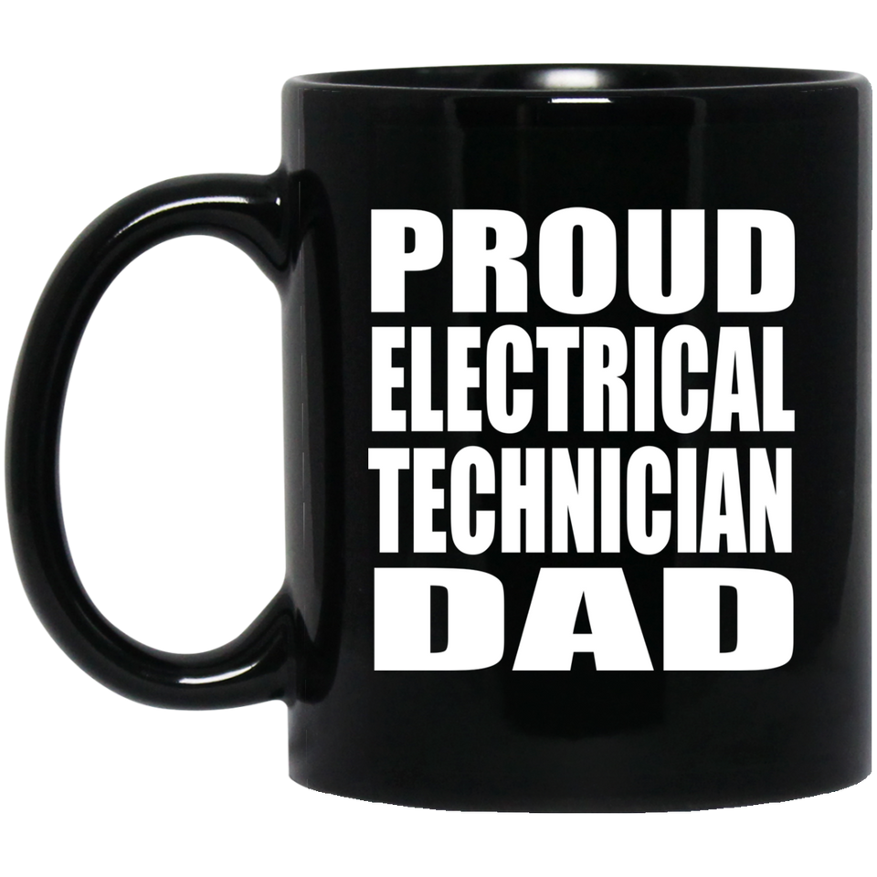 Proud Electrical Technician Dad - 11oz Coffee Mug Black