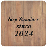 Step Daughter Since 2024 - Drink Coaster C