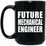 Future Mechanical Engineer - 15oz Coffee Mug Black
