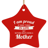 Proud of Many Things In Life, Nothing Beats Being a Mother - Star Ornament