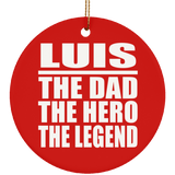 Luis The Dad The Hero The Legend - Circle Ornament