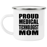 Proud Medical Technologist Mom - 12oz Camping Mug