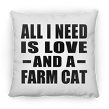 All I Need Is Love And A Farm Cat - Throw Pillow