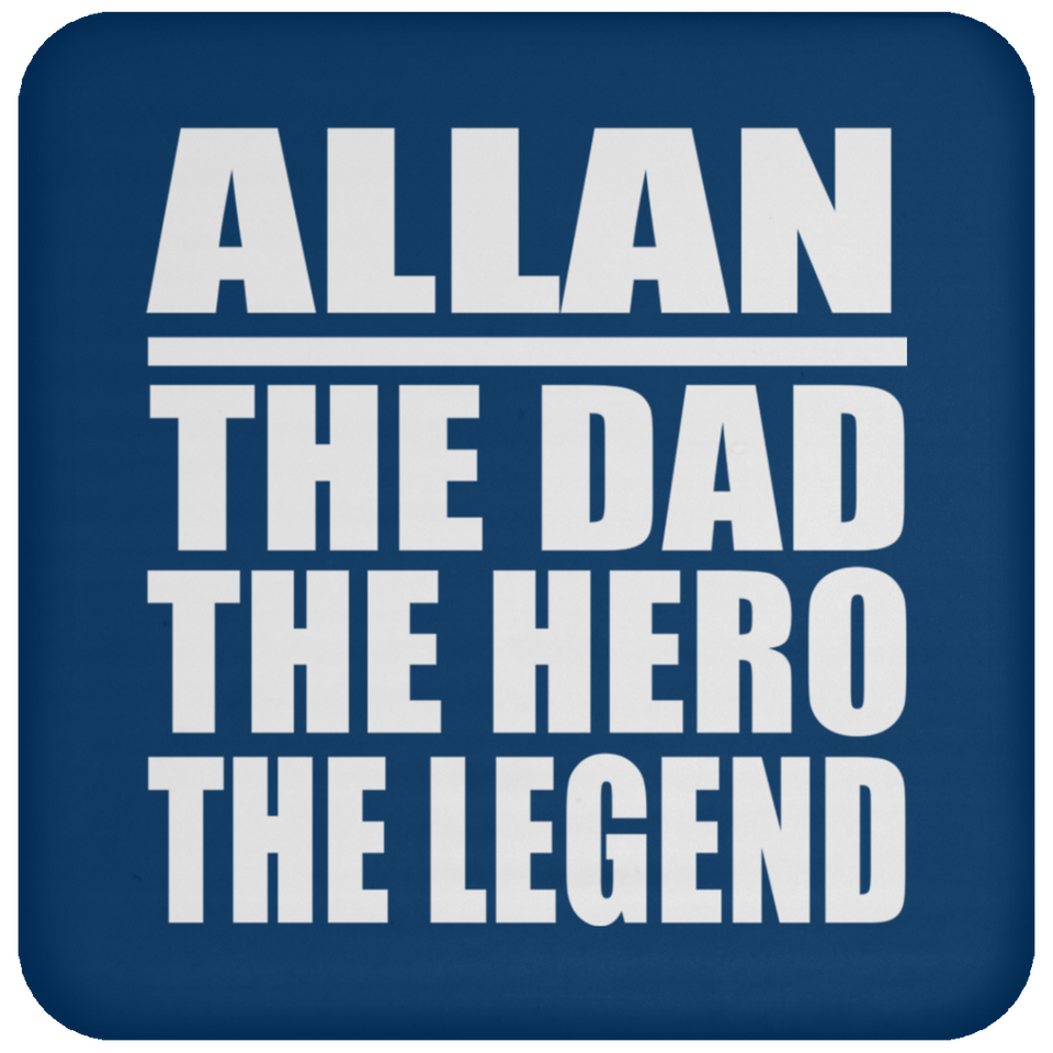 Allan The Dad The Hero The Legend - Drink Coaster