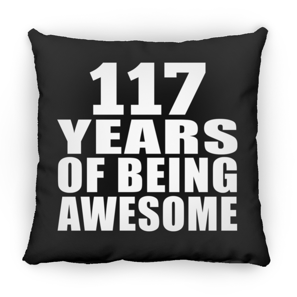 117th Birthday 117 Years Of Being Awesome - Throw Pillow Black