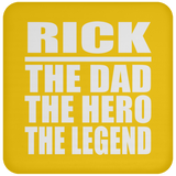 Rick The Dad The Hero The Legend - Drink Coaster