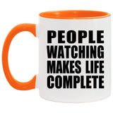 People Watching Makes Life Complete - 11oz Accent Mug Orange