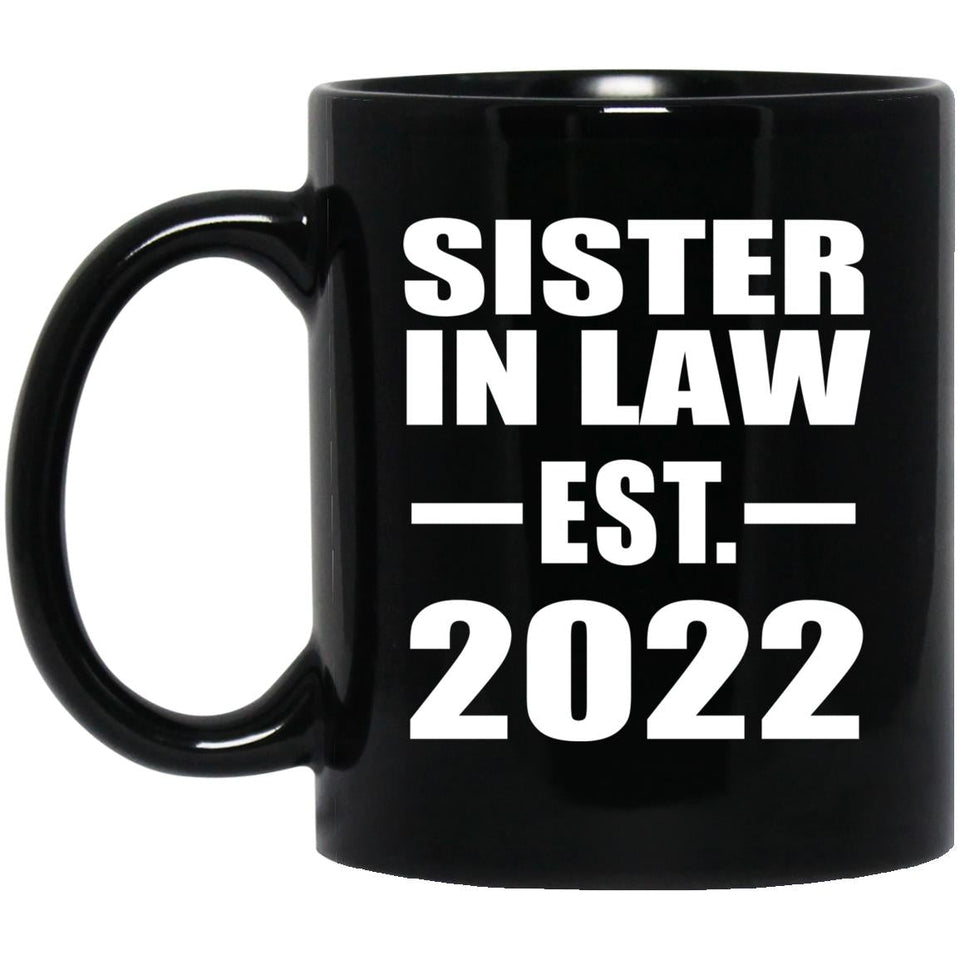 Sister In Law Established EST. 2022 - 11oz Coffee Mug Black