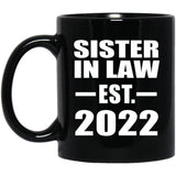 Sister In Law Established EST. 2022 - 11oz Coffee Mug Black