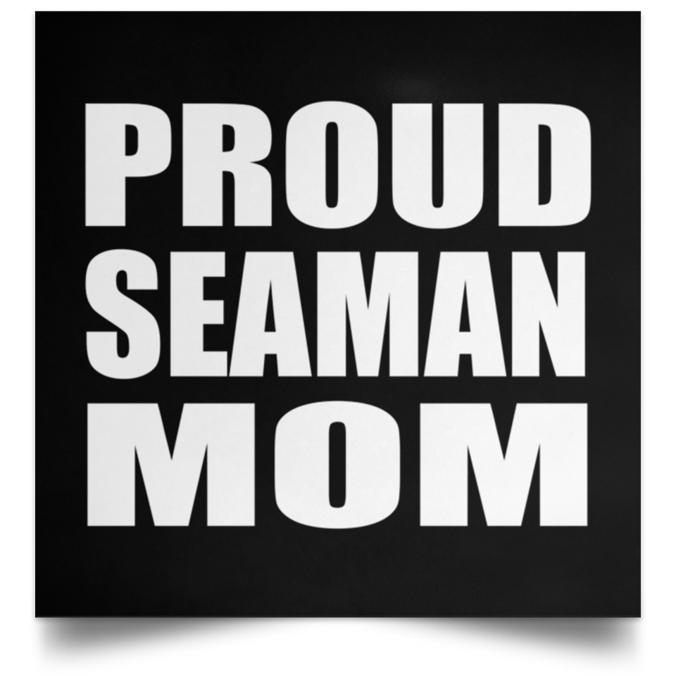 Proud Seaman Mom - Poster Square