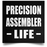 Precision Assembler Life - Poster Square