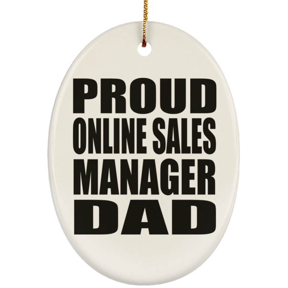 Proud Online Sales Manager Dad - Oval Ornament