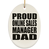 Proud Online Sales Manager Dad - Oval Ornament