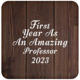First Year As An Amazing Professor 2023 - Drink Coaster D