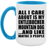 All I Care About Is My Entlebucher Mountain Dog - 15oz Accent Mug Blue