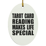 Tarot Card Reading Makes Life Special - Oval Ornament