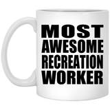Most Awesome Recreation Worker - 11 Oz Coffee Mug