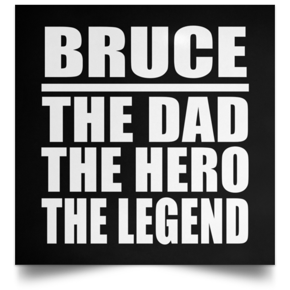 Bruce The Dad The Hero The Legend - Poster Square