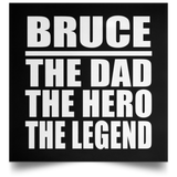 Bruce The Dad The Hero The Legend - Poster Square