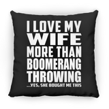 I Love My Wife More Than Boomerang Throwing - Throw Pillow Black